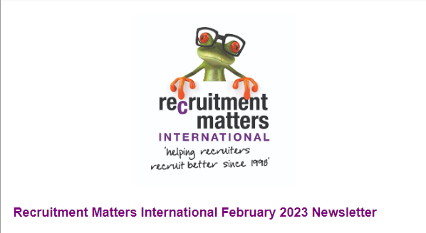 Recruitment Matters International Newsletter: February 2023